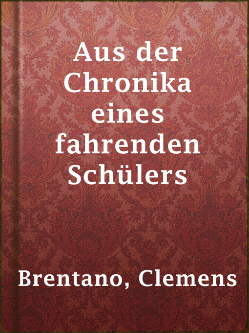 Title details for Aus der Chronika eines fahrenden Schülers by Clemens Brentano - Available